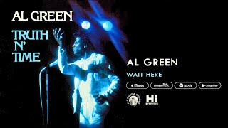 Al Green  Wait Here Official Audio [upl. by Llennahs]