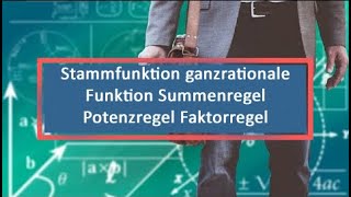 Stammfunktion ganzrationale Funktion Summenregel Potenzregel Faktorregel [upl. by Aicnom]