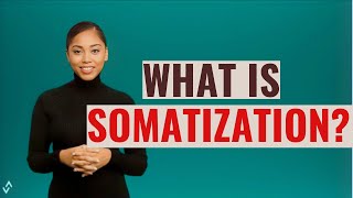 Somatization When Anxiety Manifests in Physical Symptoms [upl. by Elyr]