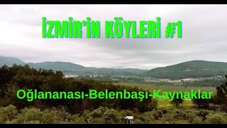 İzmirin Köyleri  1 OğlananasıBelenbaşıKaynaklar [upl. by Ecaroh]