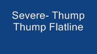 Severe Thump Thump Flatline [upl. by Eelloh]