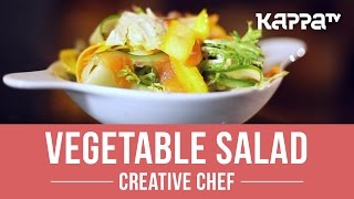 Vegetable Salad  Creative Chef  Kappa TV [upl. by Fotina]