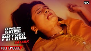 मासूम लड़कियों को Drugs देकर लूटी उसकी इज्ज़त Crime Patrol Satark Full Episode  Crime Story 4K [upl. by Kort]