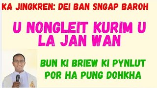 U Nongleit kurim U la Jan wan Ka jingkren ba khongsan [upl. by Merell]