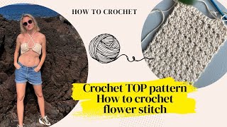 Crochet TOP pattern  how to crochet a flower stitch [upl. by Eveivenej]