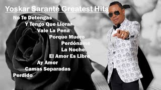 Yoskar Sarante Bachata Romántica Greatest Hits [upl. by Asirem]