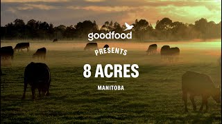 Goodfood Presents 8 Acres  Manitoba [upl. by Nil]