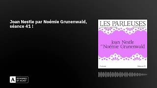 Joan Nestle par Noémie Grunenwald séance 41 [upl. by Duaner]