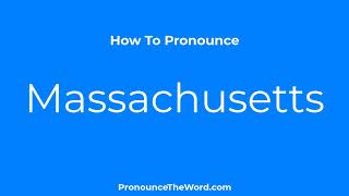 How To Say Massachusetts  Pronounce Massachusetts Like Native English Speakers  Pronounce The Word [upl. by Eniamreg]