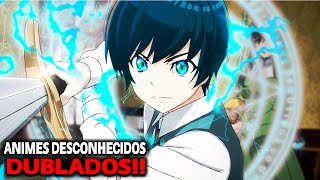 🔥7 MELHORES ANIMES DESCONHECIDOS DUBLADOS QUE VOCÊ DEVERIA ASSISTIR [upl. by Aziza882]