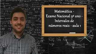 Matemática  Exame Nacional 9º ano  Intervalos de números reais  aula 1 [upl. by Nnaihs166]