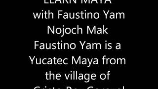 Learn Yucatec Maya with Faustino Yam [upl. by Annoif]