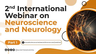 2nd International Webinar on Neuroscience and Neurology  May 2024  Part 1 [upl. by Nirra]