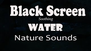 Perfect Water Sounds Black Screen for Sleep Studying  White Noise 3 Hours [upl. by Nnayllek196]