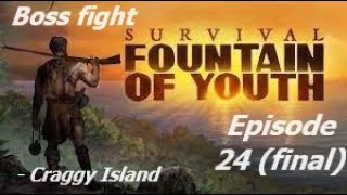 Survival Fountain of Youth Episode 24 final Boss Fight on Craggy Island [upl. by Clotilde]