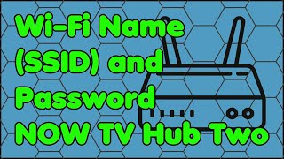 How to Change the WiFi Name SSID and Password on the NOW TV Hub Two Router [upl. by Ryan384]