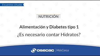 DIABETES  NUTRICIÓN  Alimentación y Diabetes tipo 1 ¿Es necesario contar Hidratos [upl. by Ruenhcs]