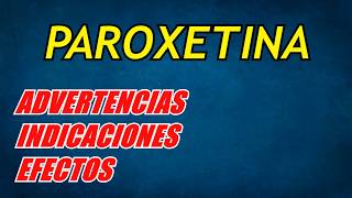 Paroxetina Seroxat  Advertencia y uso recomendado  Farmacología [upl. by Tenneb]