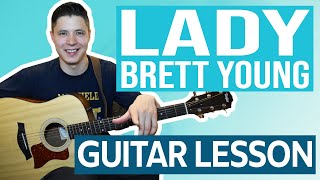 Brett Young  Lady  Guitar Lesson [upl. by Alleirbag869]