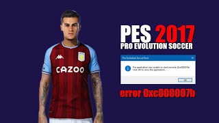 atasi pes 2017 error 0xc000007b [upl. by Baxy]