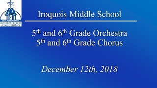 Iroquois 5th and 6th Grade Orchestra and Chorus Concert 121218 [upl. by Adim]