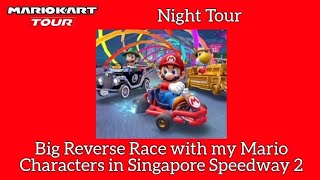 Big Reverse Race with my Mario Characters in Singapore Speedway 2 Part 5 of 5  Mario Kart Tour [upl. by Htebasyle]