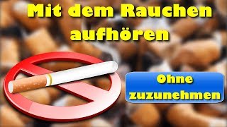 Mit dem Rauchen aufhören ohne zuzunehmen [upl. by Christoph]