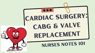 CABG amp Valve Replacements Cardiac Nursing [upl. by Draw364]