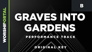 Graves into Gardens  Original Key  B  Performance Track [upl. by Niar]