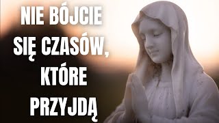 NIE BÓJCIE SIĘ CZASÓW KTÓRE PRZYJDĄ Orędzie Maryi Gisella Cardia [upl. by Burnley]