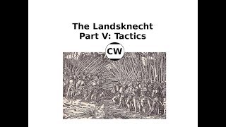 The Landsknecht  Part V Tactics [upl. by Abihsat]