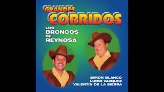 Los Broncos De Reynosa  Grandes Corridos Disco Completo [upl. by Roer]