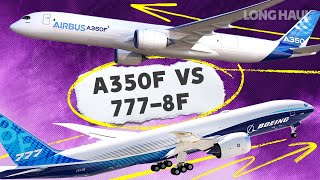 Battle Of The NextGen Freighters Airbus A350F vs Boeing 7778F [upl. by Ammadas]