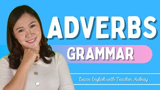 ADVERBS  Basic English Grammar  Kinds of Adverbs  Aubrey Bermudez [upl. by Jacinta56]