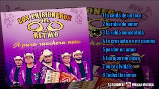 Los Prisioneros Del Ritmo  A Pura Ranchera Neta CD 2018 PROMO MIX [upl. by Emanuele108]