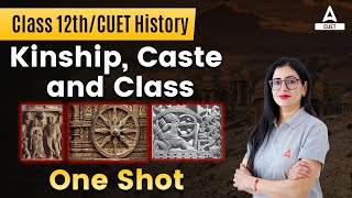 Kinship Caste and Class One Shot  History Chapter 3 for Class 12 and CUET 2024  By Anita Maam [upl. by Earised]