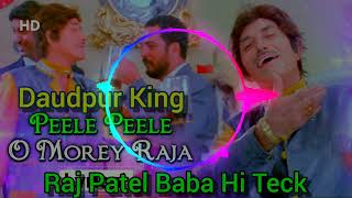 Pile Pile O More Raja Old Hindi Song Mix Raj Patel Baba Hi Teck Daudpur [upl. by Kirsten]