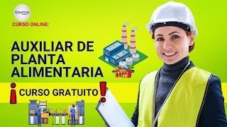 🔴 CURSO AUXILIAR DE PLANTA ALIMENTARIA ¡ACCESO GRATIS ✅ PARTE 2 [upl. by Dasie358]