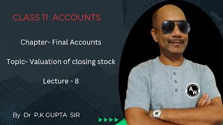 Accounts class 11  Chapter Final Accounts Topic Valuation of closing stock  Lecture  8 [upl. by Danie]