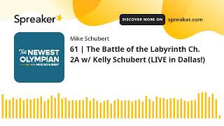 61  The Battle of the Labyrinth Ch 2A w Kelly Schubert LIVE in Dallas [upl. by Dellora]