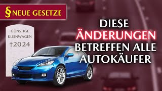 Neue VORSCHRIFTEN betreffen alle KUNDEN amp Autohersteller ab Juli 2024 Goodbye günstige Kleinwagen [upl. by Laina]