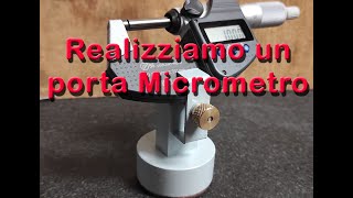 Realizziamo un supporto per il micrometro Un Progetto per il weekend [upl. by Nyvrem473]