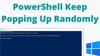 Solved PowerShell Keep Popping Up Randomly In Windows 1110 [upl. by Anisor]