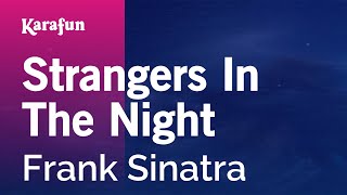 Strangers in the Night  Frank Sinatra  Karaoke Version  KaraFun [upl. by Eetsim314]