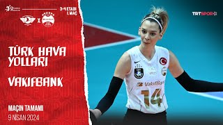 Maçın Tamamı  Türk Hava Yolları  VakıfBank quotVodafone Sultanlar Ligi PlayOff 34 Etabı” [upl. by Hultgren535]