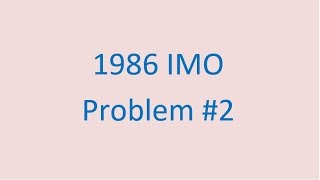 1986 IMO Problem 2 [upl. by Inwat]