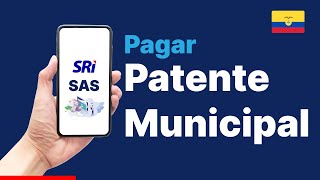 Cómo pagar la Patente Municipal para una empresa SAS en Ecuador [upl. by Ttnerb]