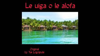 TaiLogoipule Le Uiga O Le AlofaOfficial Musicft by Ieremia Tapumanaia ampMapusagaPauSamasoni [upl. by Anaila]