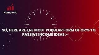 5 most popular form of crypto passive income ideas  Kompwnd [upl. by Manuela]