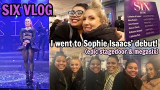 SIX VLOG Sophie Isaacs’ debut Lexi came back amp EPIC STAGEDOOR [upl. by Rycca]